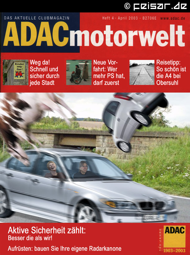 ADAC motorwelt
* Weg da! Schnell und sicher durch jede Stadt
* Neue Vorfahrt: Wer mehr PS hat, darf zuerst
* Reisetipp: So schön ist die A4 bei Obersuhl
Aktive Sicherheit zählt: Besser die als wir!
Aufrüsten: bauen Sie Ihre eigenen Radarkanone