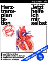 Prof. Dr. C. N. Barnard
Jetzt helfe ich mir selbst
Herztransplantation
Aus der Reihe über 6,1 Millionen verkauft
spart Zeit und Geld
bringt Sie wieder in Schuss
hilft Infarkte zu vermeiden
verhindert Arztärger
NEU: noch mehr Praxis
Bd. 111